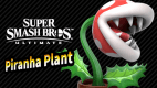 Super Smash Bros. Ultimate - Piranha Plant! Super Smash Bros. Ultimate - Piranha Plant!