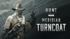 Hunt: Showdown 1896 - Meridian Turncoat Hunt: Showdown 1896 - Meridian Turncoat